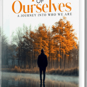 A Glimpse Of Ourselves